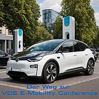 Der Weg zur VDE E-Mobility Conference