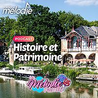 Histoire et Patrimoine - Radio Mélodie