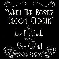 When the Roses Bloom Again