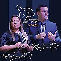Pastores Juan y Lisney Font Ebenezer Tampa