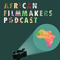 African Filmmakers Podcast