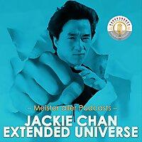 Meister aller Podcasts: Jackie Chan Extended Universe