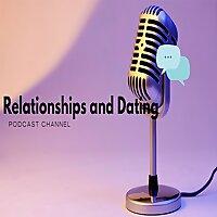 Relationships and Dating