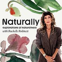 Naturally, with Rachelle Robinett