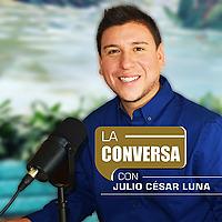 La Conversa con Julio César Luna