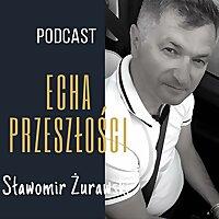 Podcast Echa Przeszłości
