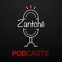 Zantché Podcasts