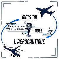 Mets toi à l'aise avec l'aéronautique