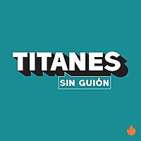 TITANES SIN GUION