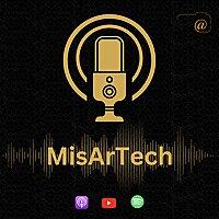 MisArTech Podcast