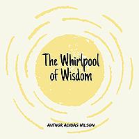 The Whirlpool of Wisdom
