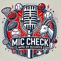 Mic Check With Ry Buckets