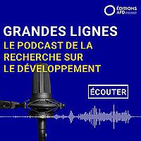 Grandes lignes : le podcast de la recherche sur le développement de l'AFD