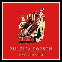 Zuleika Dobson: an Oxford love story