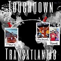 Touchdown Transatlantic - Der Podcast zwischen Kansas City, Oer-Erkenschwick und Neckarsulm