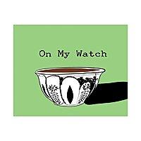 On My Watch