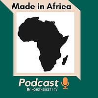Made In Africa Podcasts