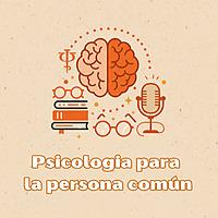 Psicología para la persona común: Salud Mental y Bienestar