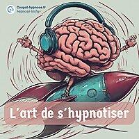 L'art de s'hypnotiser
