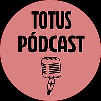 Totus Pódcast