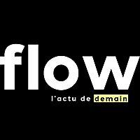 flow, l'actu de demain