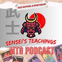 Sensei's Teachings - MTG Podcast