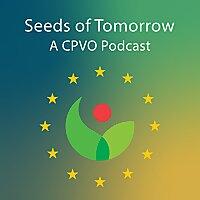 Seeds of Tomorrow - A CPVO Podcast