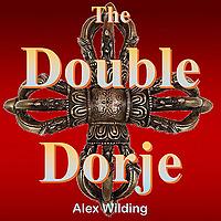 The Double Dorje: Modern Vajrayana Buddhism.