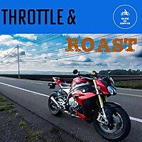 Throttle and Roast - Motorcycle Enthusiast Podcast