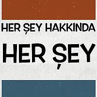 Her Şey Hakkında Her Şey