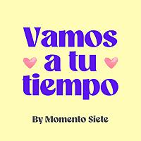 Vamos a tu tiempo