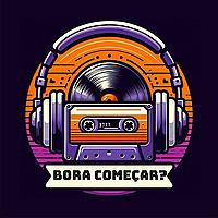BORA COMEÇAR PODCAST