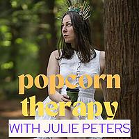 Popcorn Therapy with Julie Peters