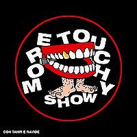 More Touchy Show