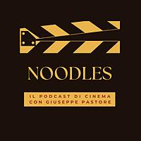 Noodles - Podcast di Cinema