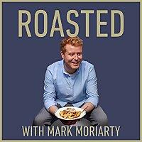Roasted with Mark Moriarty