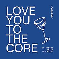 Love You To The Core
