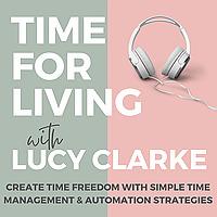 Time For Living | Time Management for High-Achieving Women, Life Design, Productivity Systems, Goal Achievement, Time Alignme