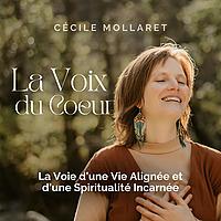 La Voix du Coeur - (Entrepreneuriat de l'Etre · Spiritualité incarnée · Éveil des consciences)