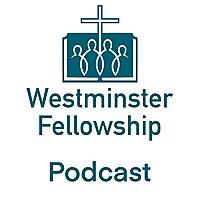 Westminster Fellowship (PCI) Podcast