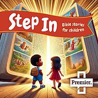 Step In: Bible Stories for Children