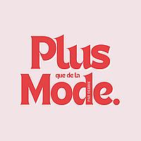 Plus que de la Mode