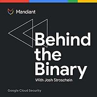 Behind the Binary by Google Cloud Security