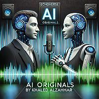 EchoVerse: AI Originals By Khaled Alzahhar