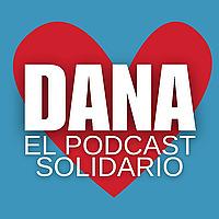 DANA: El Pódcast Solidario