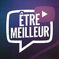 ÊTRE MEILLEUR
