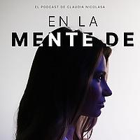 Claudia Nicolasa Psicología | En la mente de Podcast