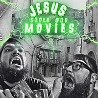 Jesus Stole Our Movies