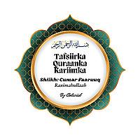 Tafsiirka Quraanka Kariimka ah - Shiikh Cumar Faaruuq (Raximahullaah)
