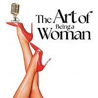 The Art of Being a Woman